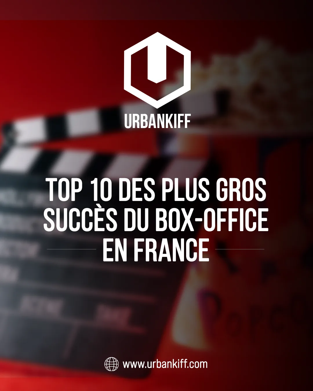 TOP 10 DES PLUS GROS SUCCÈS DU BOX-OFFICE EN FRANCE