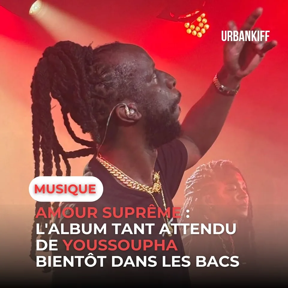AMOUR SUPRÊME : L'ALBUM TANT ATTENDU DE YOUSSOUPHA BIENTÔT DANS LES BACS
