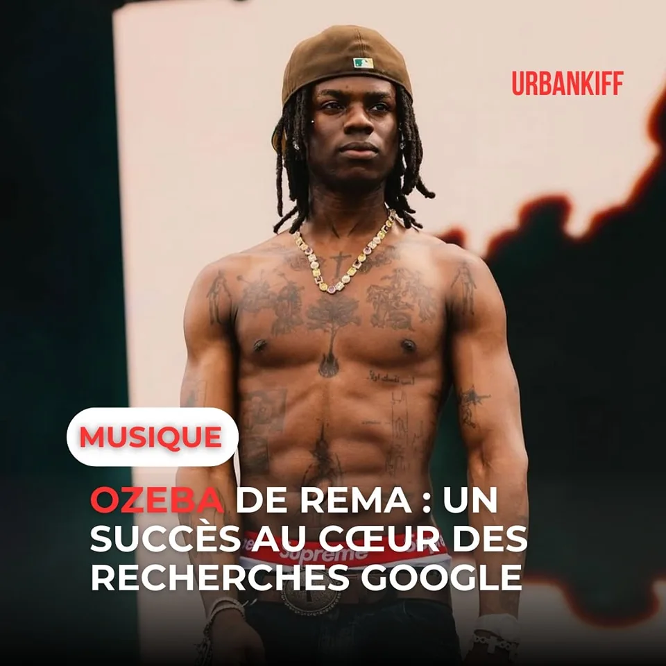 OZEBA DE REMA : UN SUCCÈS AU CŒUR DES RECHERCHES GOOGLE